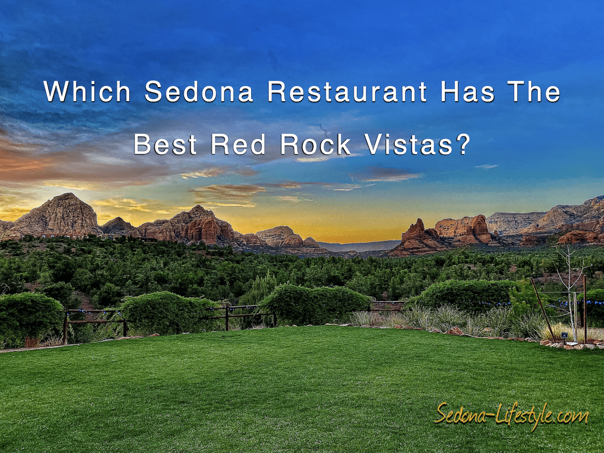 Which Sedona Arizona Restaurant Has The Best Views?
