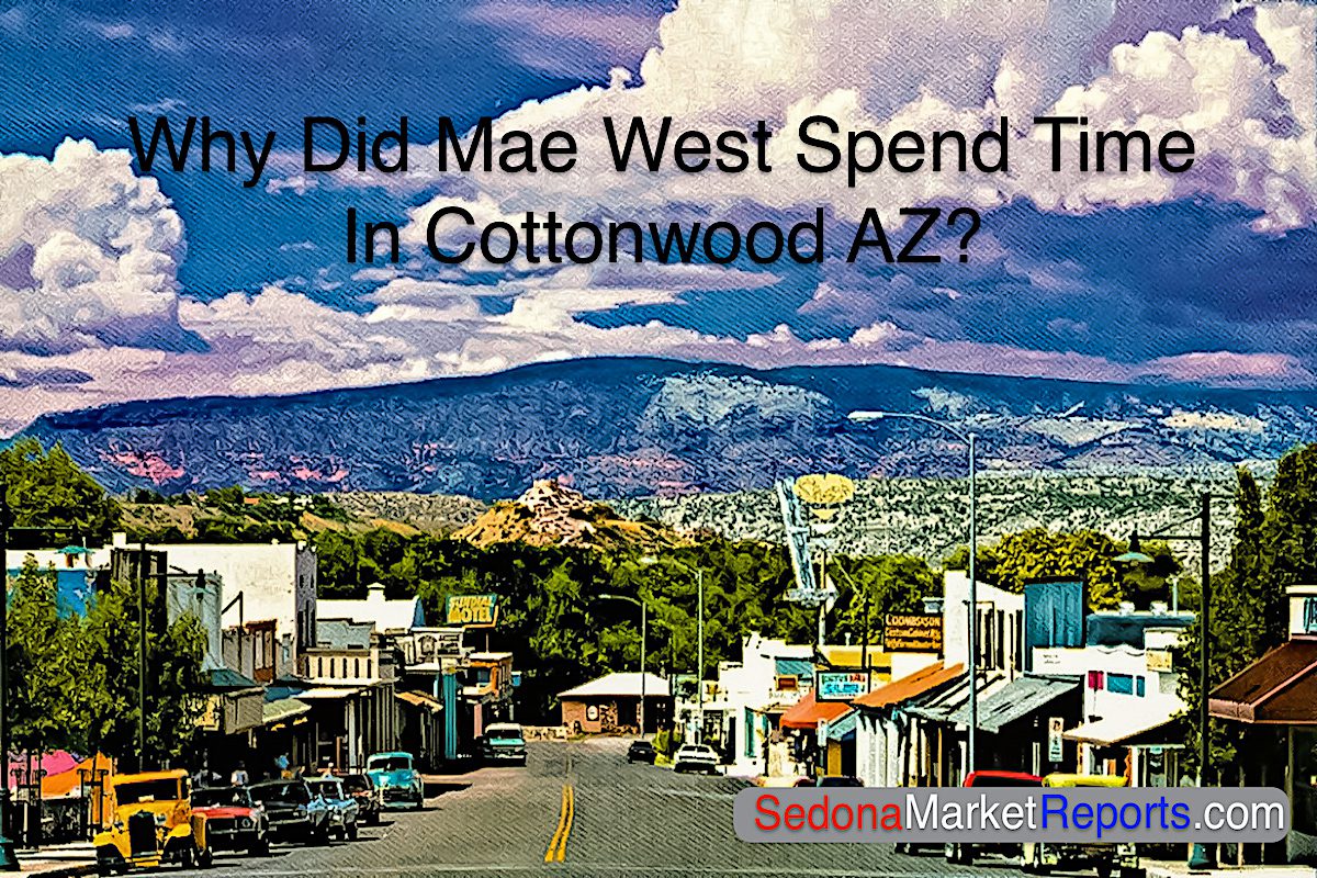 What Do Mae West, John Wayne, Elvis Presley, and Cottonwood AZ Have In Common?