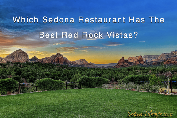 Which Sedona Arizona Restaurant Has The Best Views?