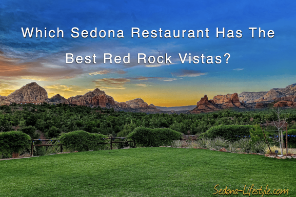 Which Sedona Arizona Restaurant Has The Best Views?