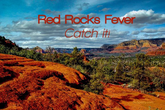 Do You Have Sedona Red Rocks Fever? Learn About The Symptoms…