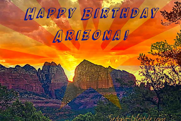 Happy 111th Birthday to Arizona. – The Grand Canyon State – 6 Fun Facts