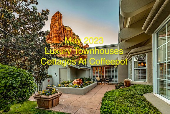 Show Me A Sedona Luxury Townhouse Community – Cottages At Coffeepot – Soldiers Pass – May 2023
